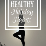 The holiday season can be so stressful, can't it? We can implement healthy holiday habits to help minimize any stress and maintain optimal health throughout the season of indulgences!